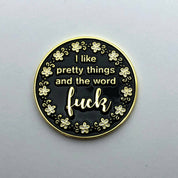 I Like Pretty Things and The Word F-ck Needle Minder