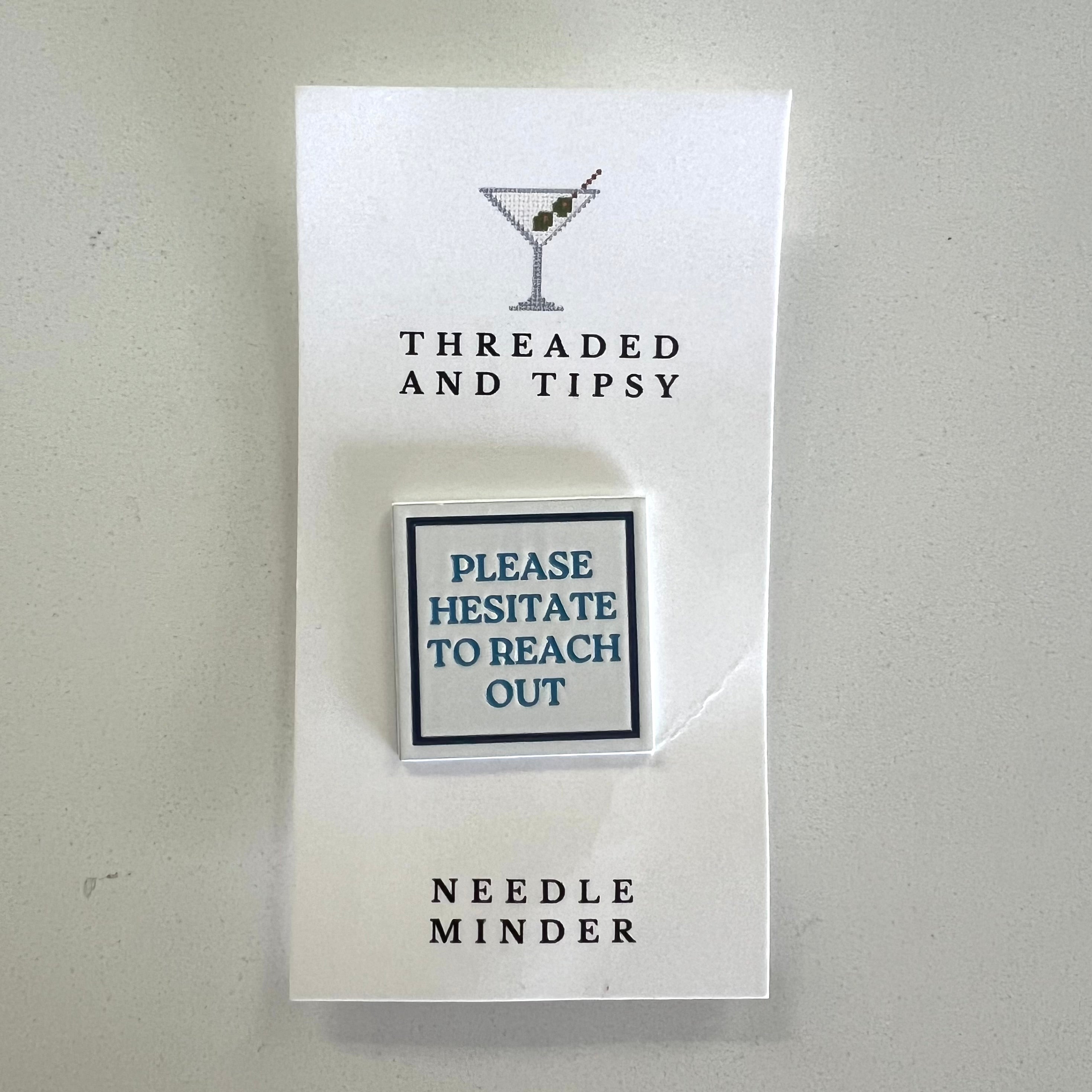 Please Hesitate Needle Minder