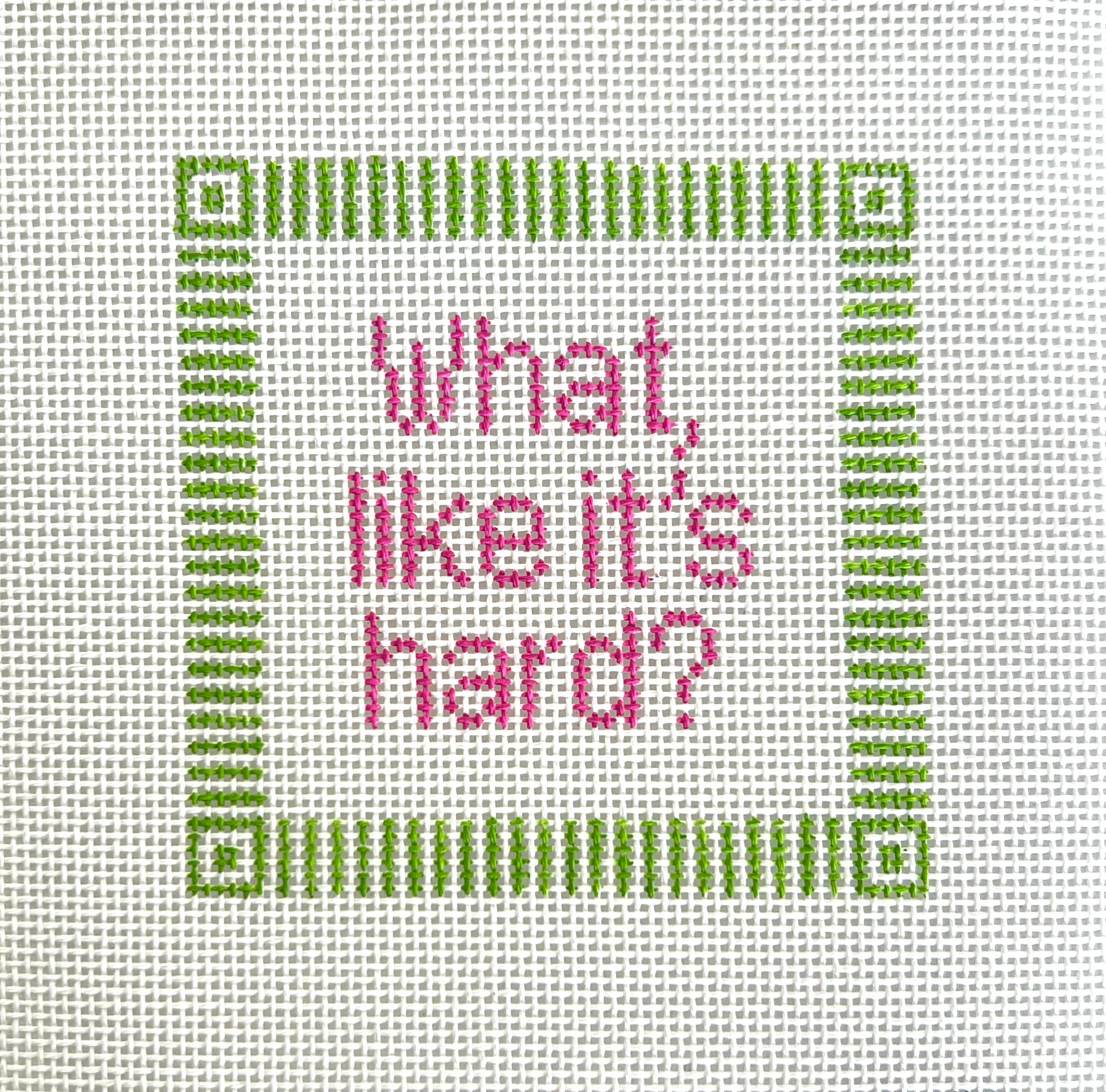 What, Like it's Hard? Canvas
