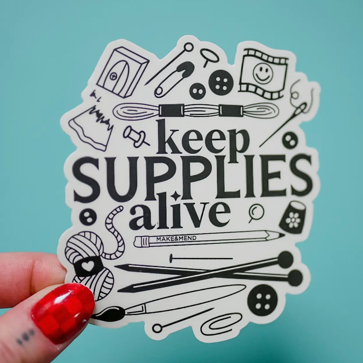 Keep Art Supplies Alive Sticker