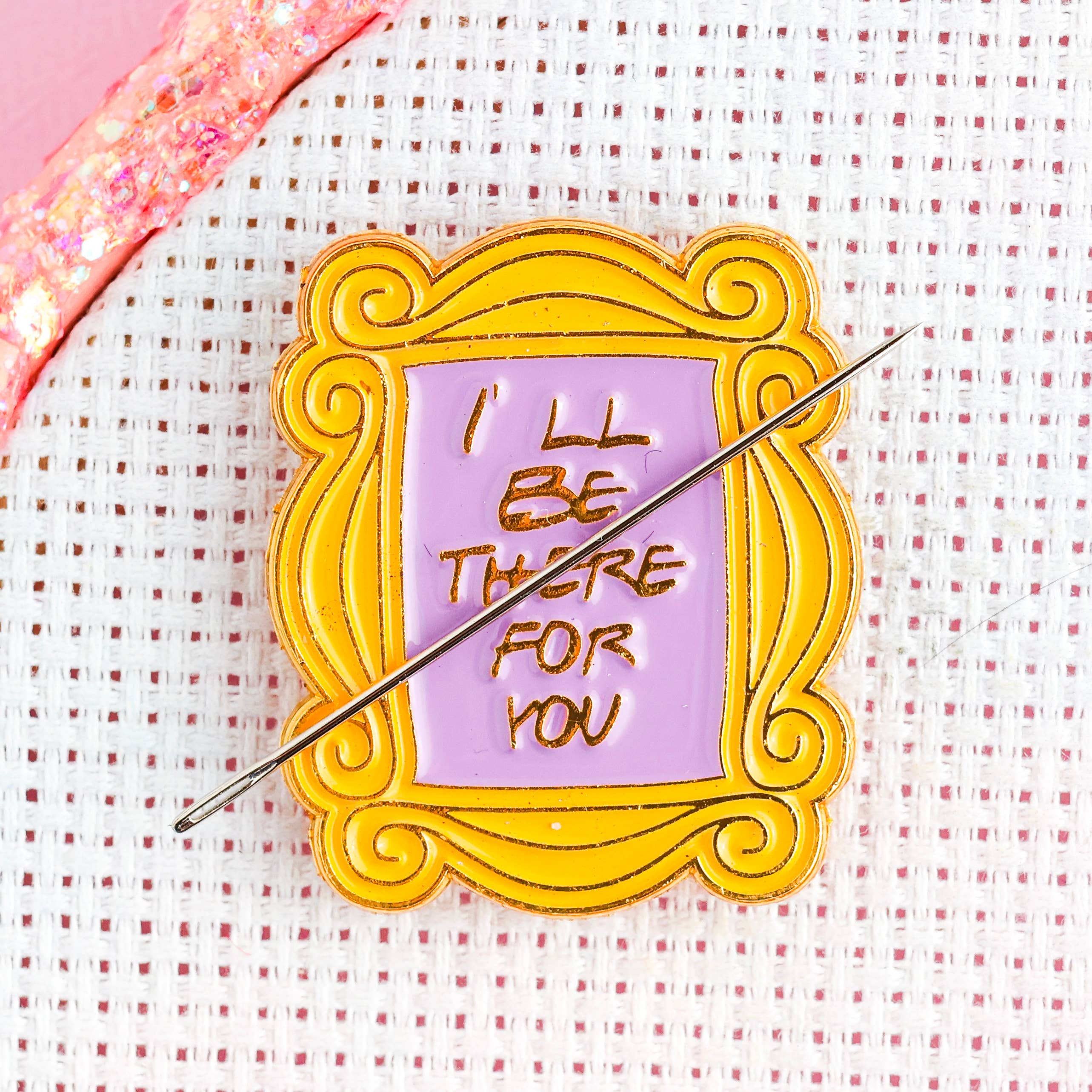 I'll Be There For You Needle Minder