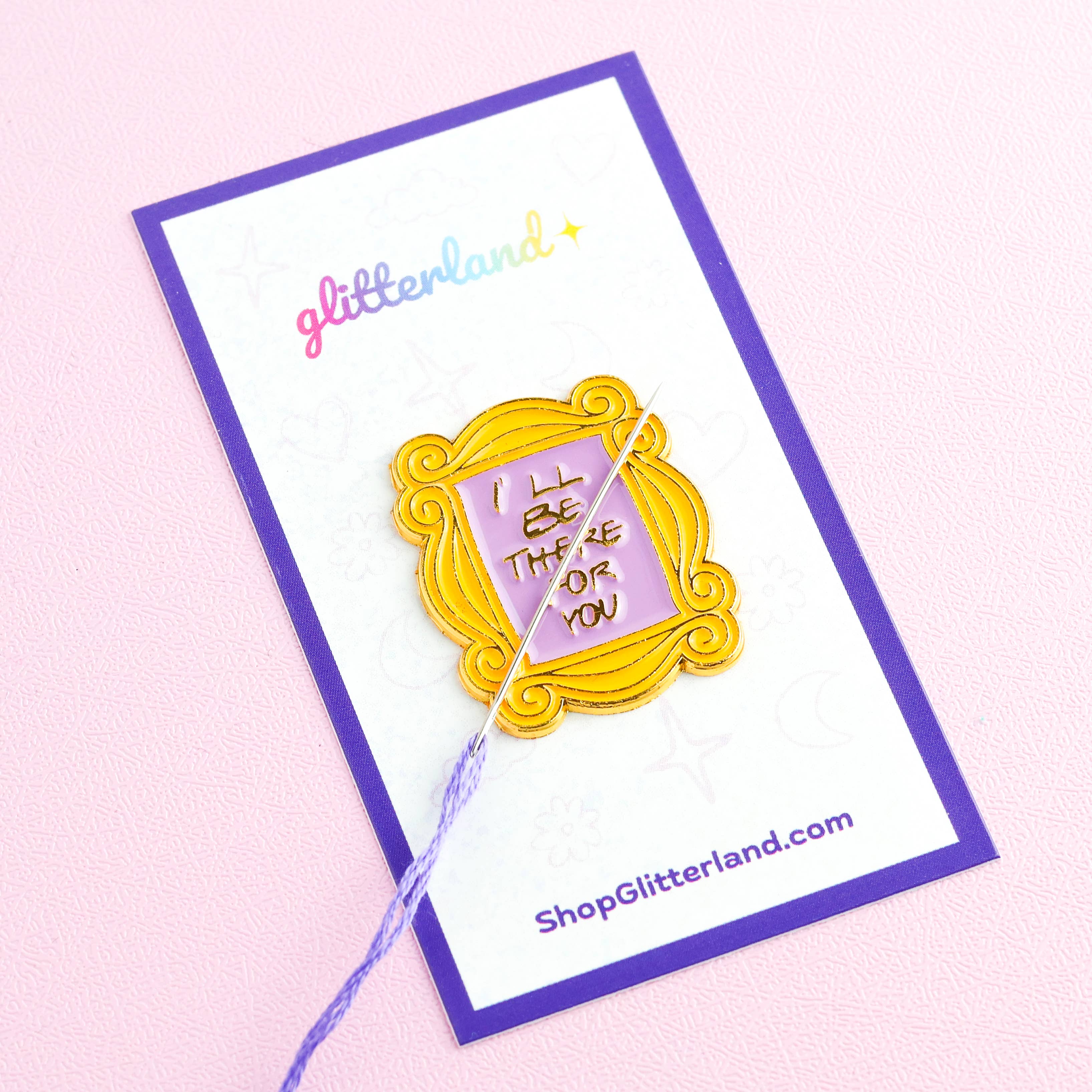 I'll Be There For You Needle Minder