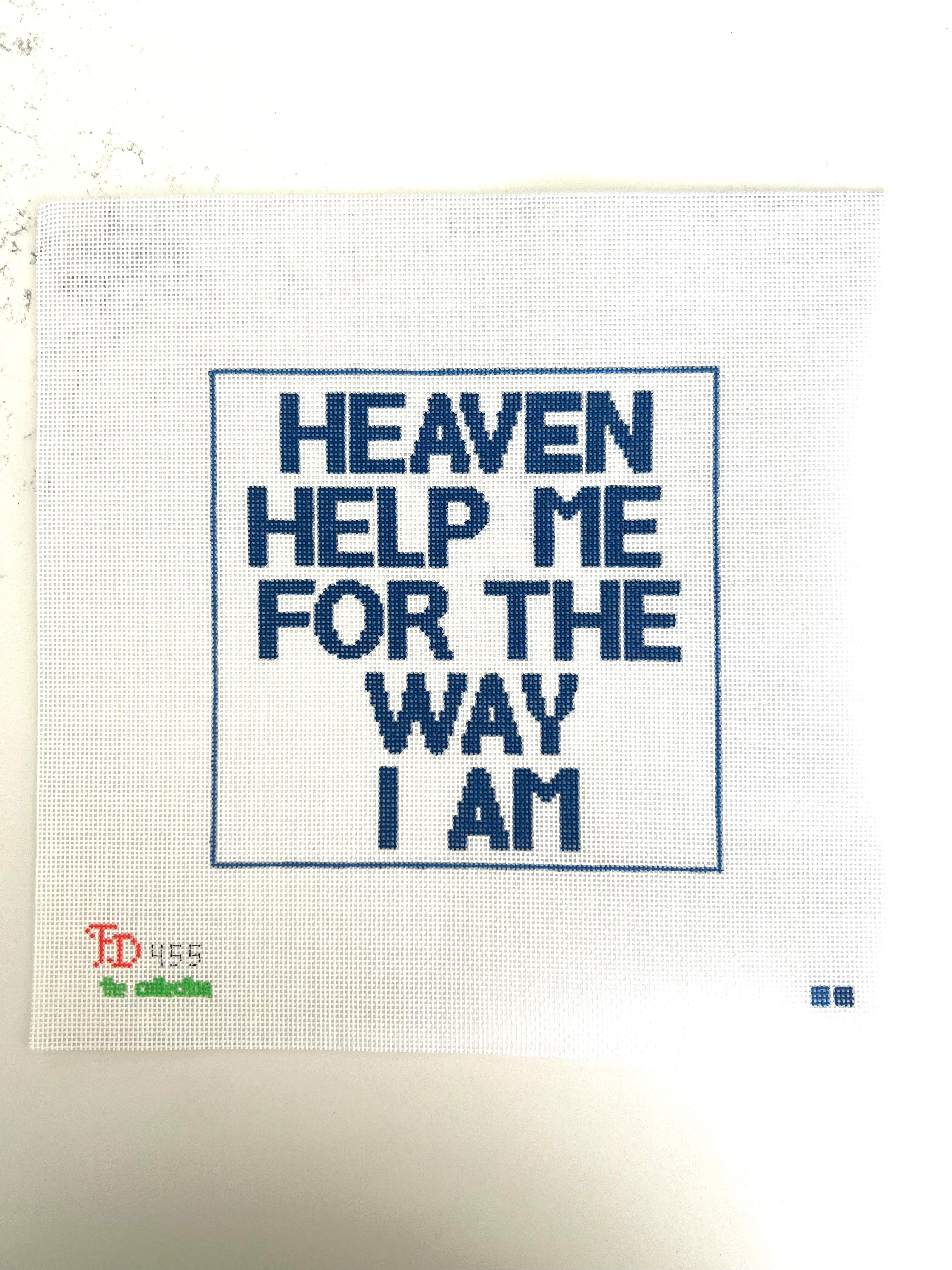 Heaven Help Me for the Way I Am Canvas