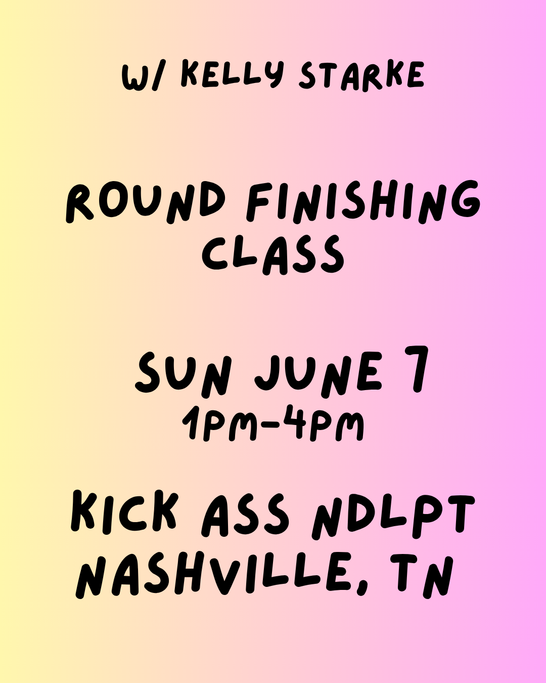 06/07 1pm Round Finishing Class NASHVILLE, TN