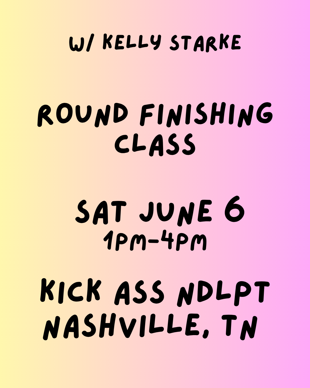 06/06 1pm Round Finishing Class NASHVILLE, TN