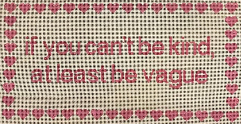 If You Can’t Be Kind, At Least Be Vague Canvas