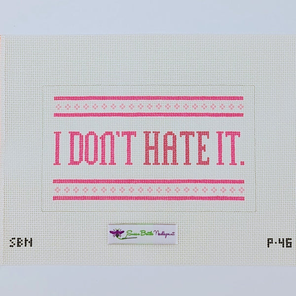 I Don't Hate It. Canvas