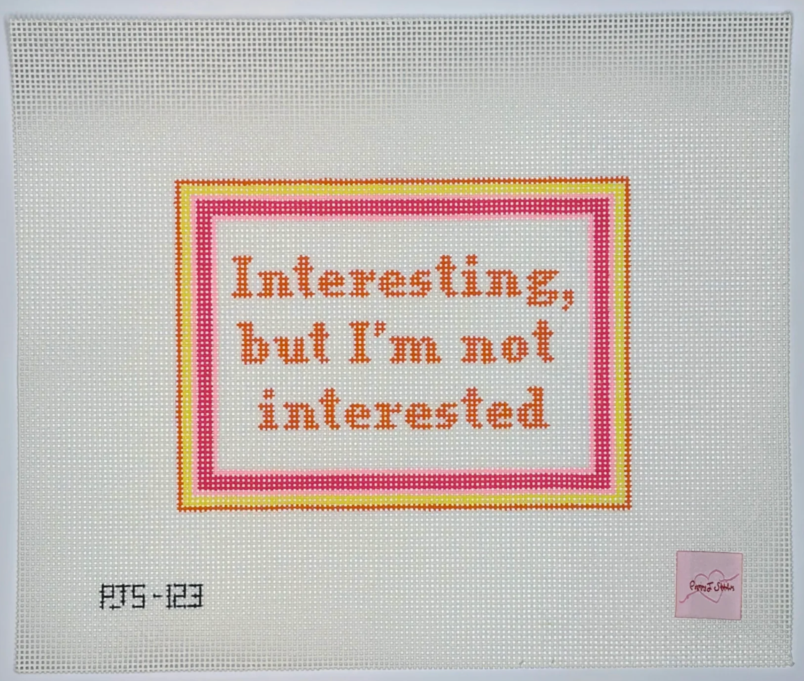 TRUNK SHOW - Interesting, but I'm Not Interested Canvas