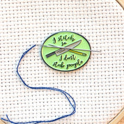 I Stitch So I Don't Stab People Needle Minder