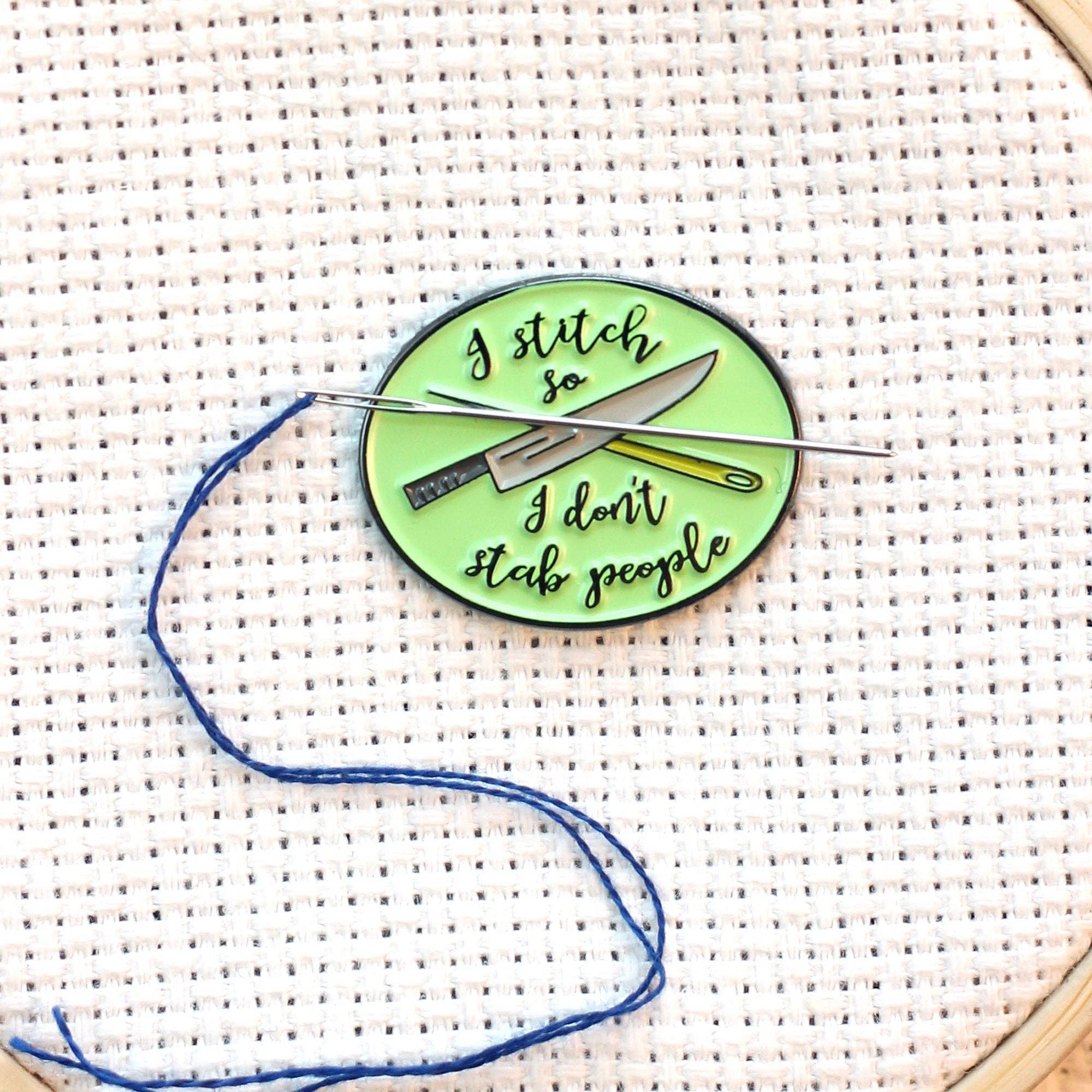 I Stitch So I Don't Stab People Needle Minder