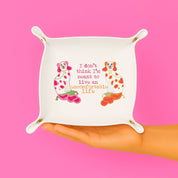 I Don't Think I'm Meant to Live an Uncomfortable Life Snap Trinket Tray