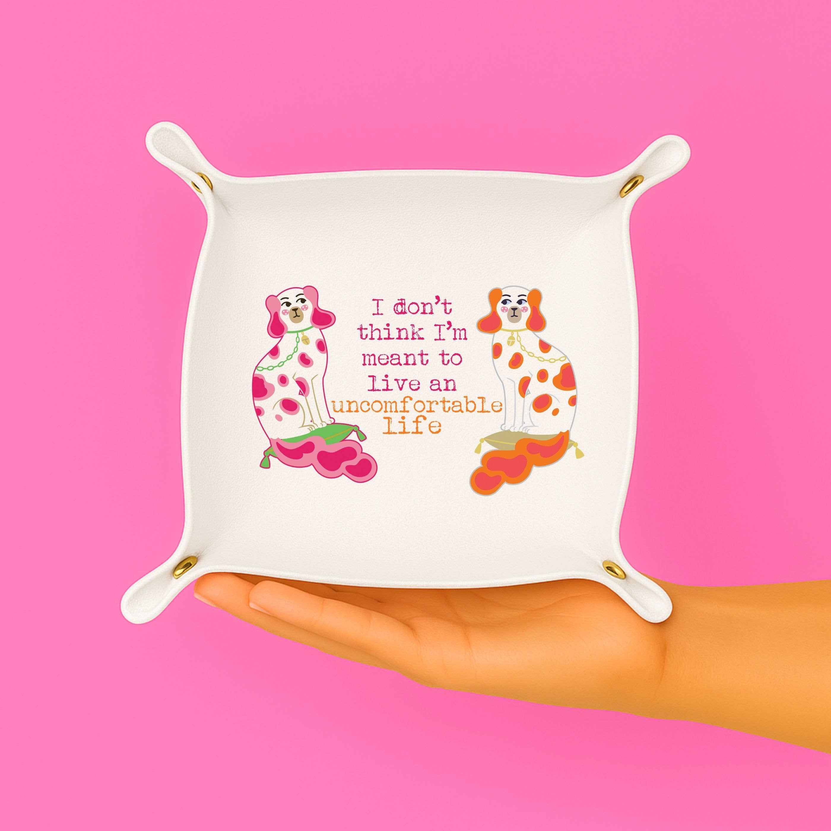 I Don't Think I'm Meant to Live an Uncomfortable Life Snap Trinket Tray