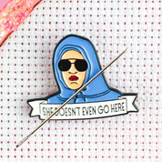 She Doesn't Even Go Here Needle Minder